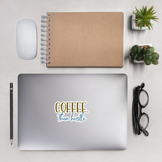 Coffee then hustle