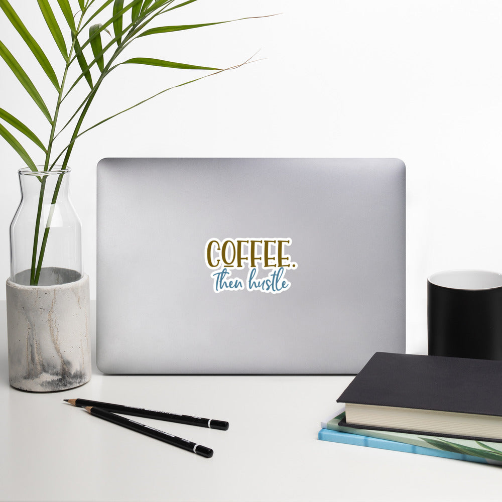 Coffee then hustle
